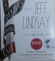 Dexter's Final Cut written by Jeff Lindsay performed by Jeff Lindsay on CD (Unabridged)